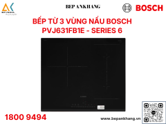 Bếp từ 3 vùng nấu Bosch PVJ631FB1E SERI 6 - Made in Spain